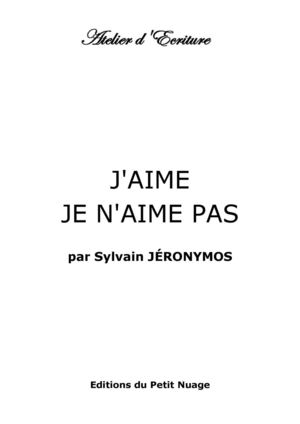J'AIME... JE N'AIME PAS par Sylvain Jéronymos
