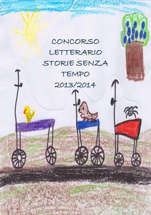 CONCORSO LETTERARIO STORIE SENZA TEMPO 2013/2014 - INFANZIA