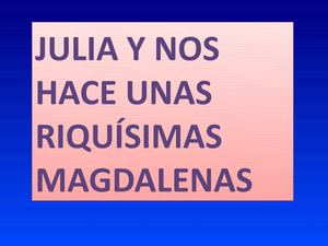 RECETA DE JULIA: RIQUÍSIMAS MAGDALENAS