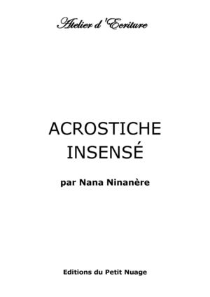 ACROSTICHE INSENSé par Nana Ninanère