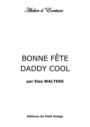 BONNE FETE DADDY COOL par Elsa Walters