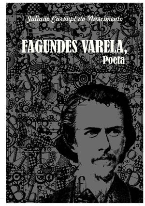 Fagundes Varela, Poeta - Juliano Carrupt do Nascimento