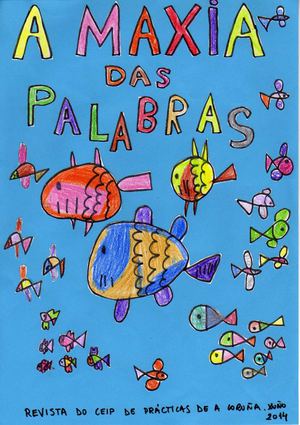 A MAXIA DAS PALABRAS. REVISTA DO CEIP DE PRÁCTICAS DE A CORUÑA. ANO 2014.