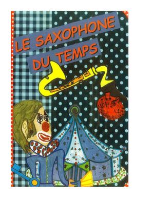 LE SAXOPHONE DU TEMPS : ELEMENTAIRE RASPAIL ROSNY SOUS BOIS CLASSE DE AGOVIC SYBELLE