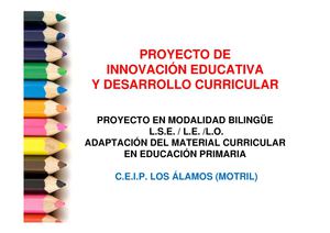 PROYECTO DE INNOVACIÓN EDUCATIVA Y DESARROLLO CURRICULAR. MODALIDAD BILINGÜE L.S.E-L.E-L.O