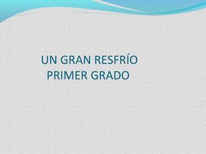 Un gran resfrío - 1º grado