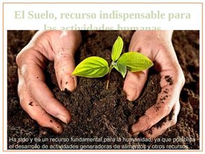 El suelo, recurso indispensable.