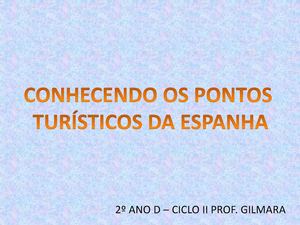 CONHECENDO OS PONTOS TURÍSTICOS DA ESPANHA