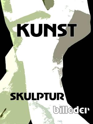 Kunst – skulptur billeder Art - sculptures