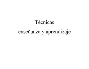 Técnicas de enseñanza y aprendizaje
