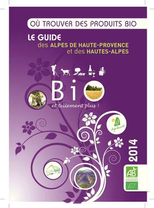 Guide "Où trouver des produits bio dans les Alpes de Haute Provence et Hautes Alpes, 2014 "