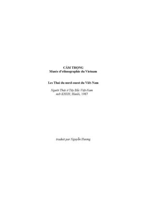 CAM Trong : Les Thaïs du Nord-ouest du Viêt-Nam, 2004, 352 p., illustrations, traduction de NGUYEN Hương