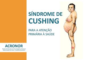(MANUAL) Síndrome de Cushing para a Atenção Primária à Saúde - ACRONOR