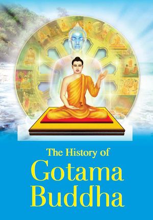 The History of Gotama Buddha