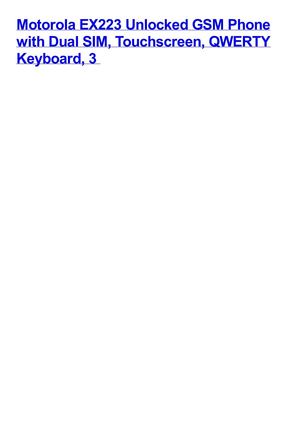  Motorola EX223 Unlocked GSM Phone with Dual SIM, Touchscreen, QWERTY Keyboard, 3 