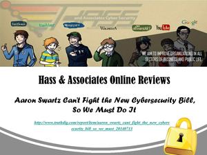 Hass & Associates Online Reviews: Aaron Swartz Can’t Fight the New Cybersecurity Bill, So We Must Do It