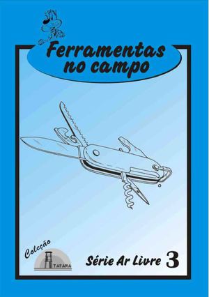 Coleção Ar Livre - 3 - Ferramentas no Campo