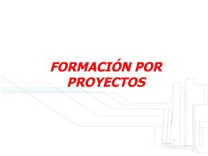 MAPA CONCEPTUAL DE LA FORMACIÓN POR PROYECTOS.