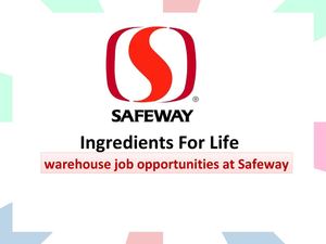  warehouse job opportunities at Safeway