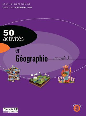 50 activités en géographie au cycle 3