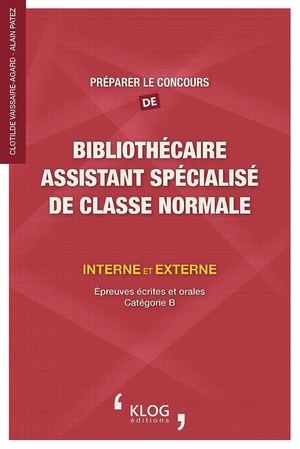 Préparer le concours de bibliothécaire assistant spécialisé de classe normale