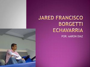 BIOGRAFÍA JARED BORGETTI