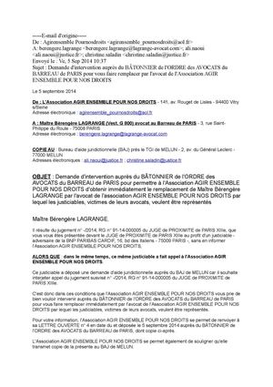 5 septembre 2014 - Intervention de l'Association AGIR ENSEMBLE POUR NOS DROITS auprès de Maître Bérengère LAGRANGE (Vest. G 800) avocat au Barreau de PARIS - 3, rue St Philippe du Roule - 75008 PARIS - pour qu'elle se fasse remplacer immédiatement par l'a