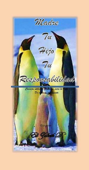 Madre tu Hijo TU Responsabilidad