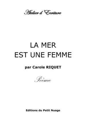 LA MER  EST UNE FEMME  par Carole RIQUET  Poème