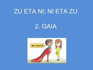 2. gaia ZU ETA NI...NI ETA ZU