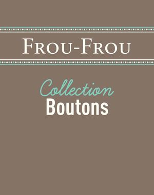 FROU-FROU : Collection Boutons