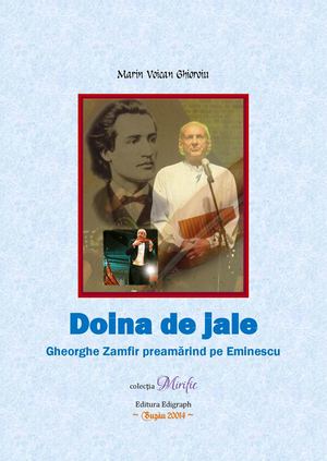 Marin Voican Ghioroiu - Doina de jale - Gheorghe Zamfir preamărind pe Eminescu