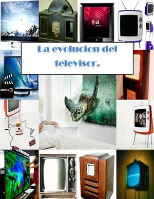 LA EVOLUCION DEL TELEVISOR - 