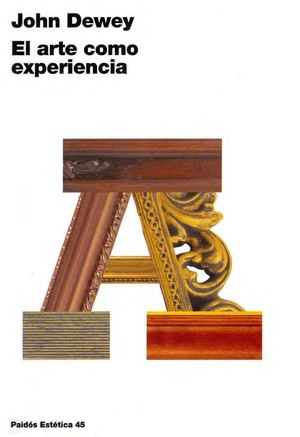 Dewey, John - El arte como experiencia