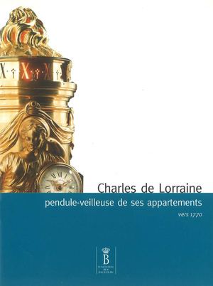 Charles de Lorraine. Pendule-veilleuse de ses appartements