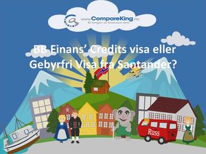 BB Finans’ Credits visa eller Gebyrfri Visa fra Santander