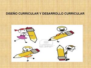 Diseño Curricular Y Desarrollo Curricular