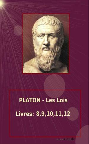 Platon, les Lois- (livres de 8 à 12) http://www.projethomere.com