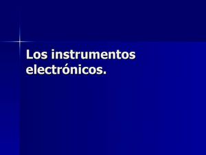Los Instrumentos Electrónicos