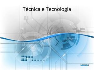 Técnica e Tecnologia