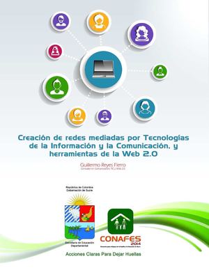 Creación de Redes Mediadas por Tecnologías de la Información y la Comunicación (TIC), y Herramientas de la Web 2.0