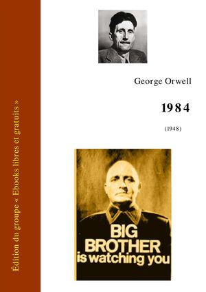 Georges Orwell : 1984 (oeuvre de 1949)