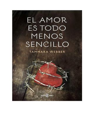 Tammara Webber, El Amor Es Todo Menos Sencillo