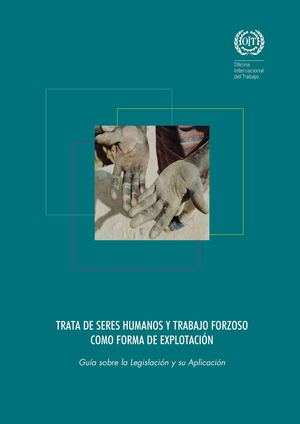 TRATA DE SERES HUMANOS Y TRABAJOS FORZOSO