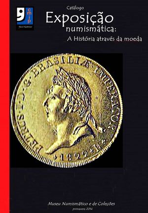 Catálogo da Exposição Numismática Do Museu Numismático e de Coleções Do CMIPYV