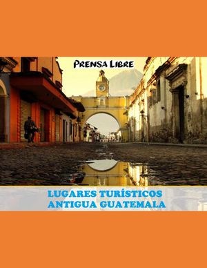 Lugares turísticos  Antigua Guatemala II