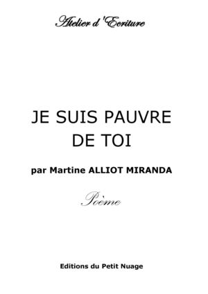 JE SUIS PAUVRE DE TOI par Martine ALLIOT MIRANDA Poème