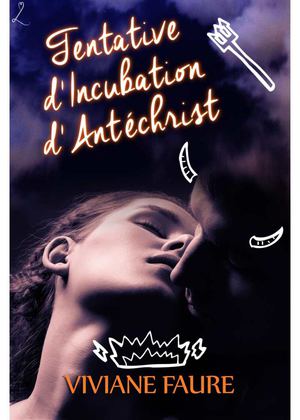 Tentative d’Incubation d’Antéchrist