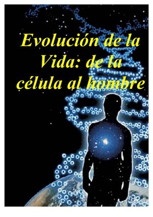 Evolucion de la Vida: De la célula al hombre