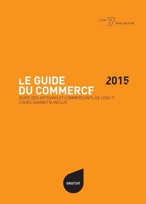 Guide du Commerce de Lyon 7 - Édition 2015